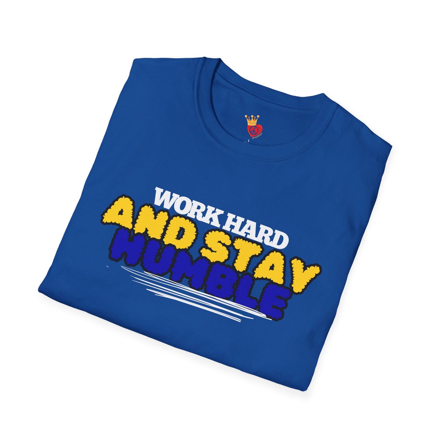 Work Hard and Stay Humble Unisex T-Shirt