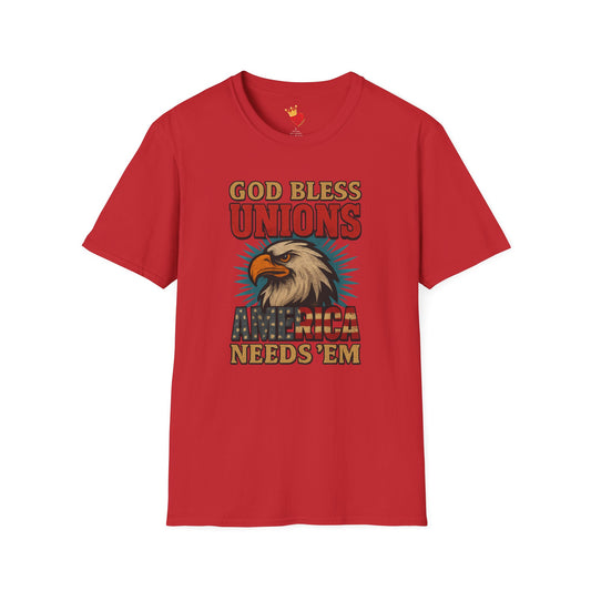 God Bless Unions America Needs Em Unisex T-Shirt