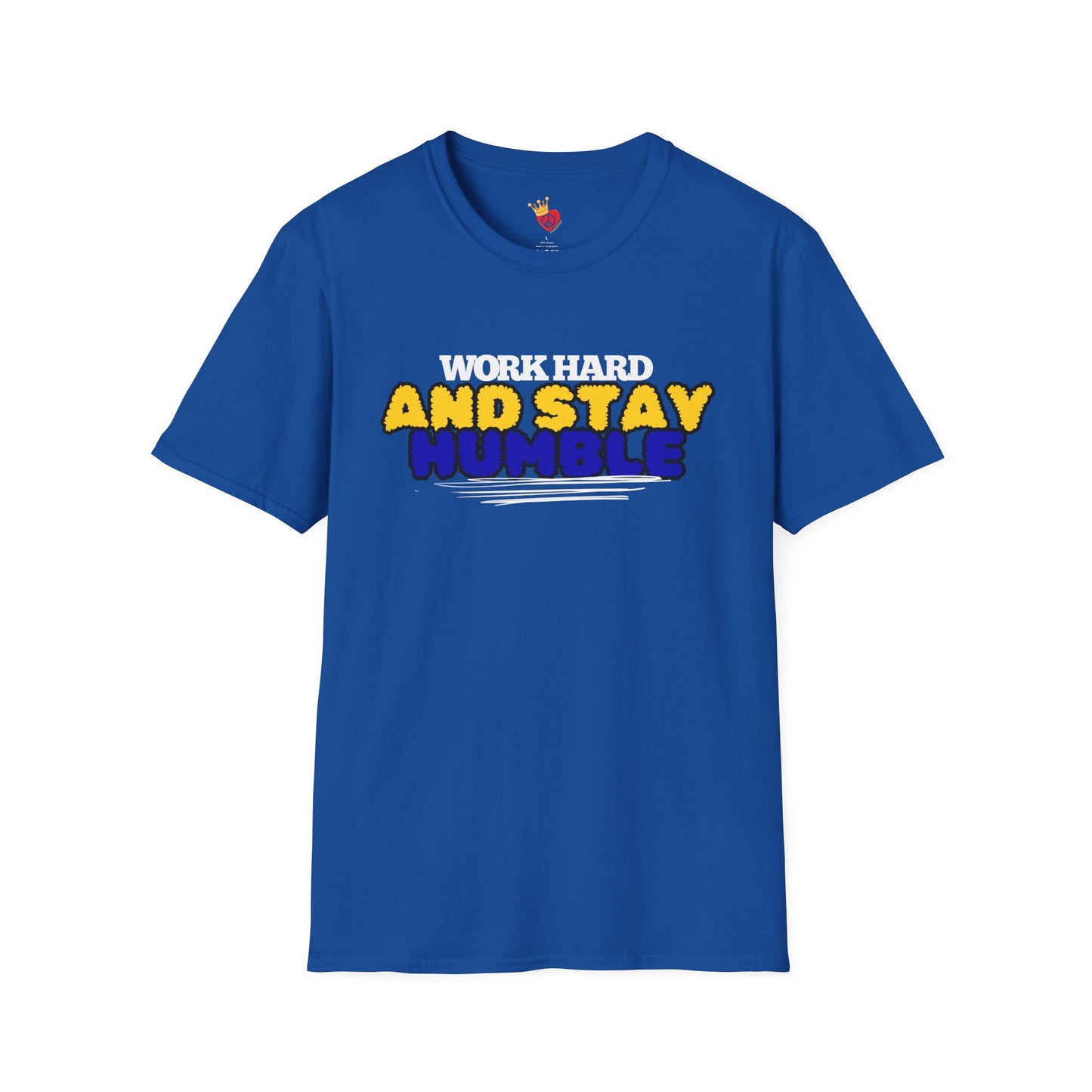 Work Hard and Stay Humble Unisex T-Shirt