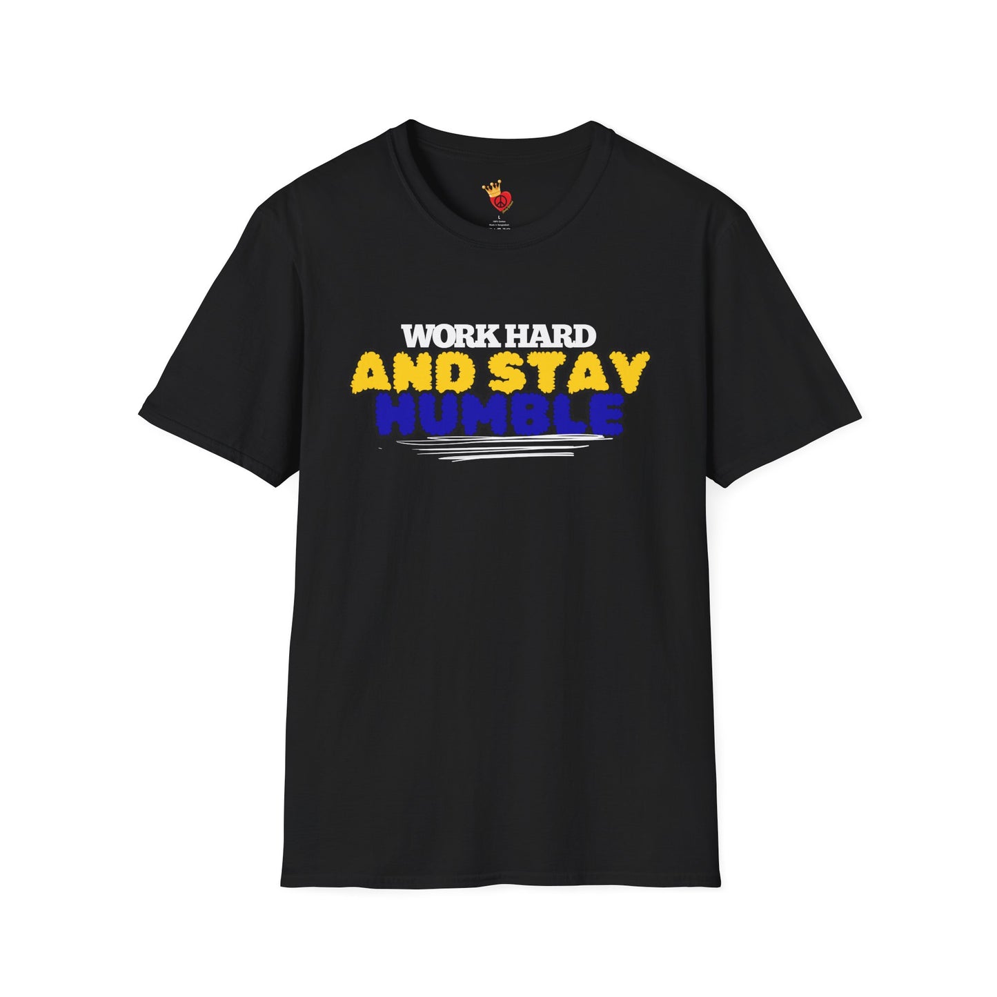 Work Hard and Stay Humble Unisex T-Shirt