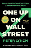 One Up On Wall Street: How To Use What You Already Know To Make Money In The Market