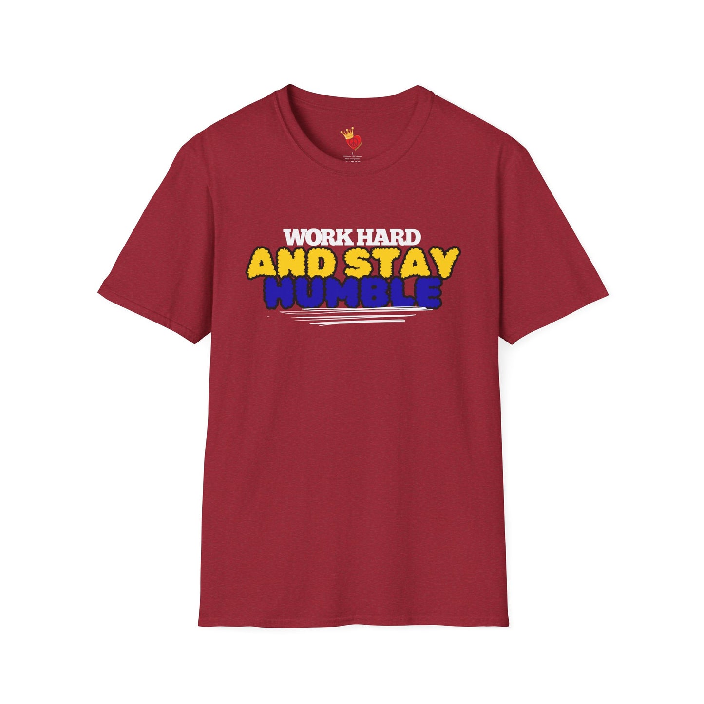 Work Hard and Stay Humble Unisex T-Shirt
